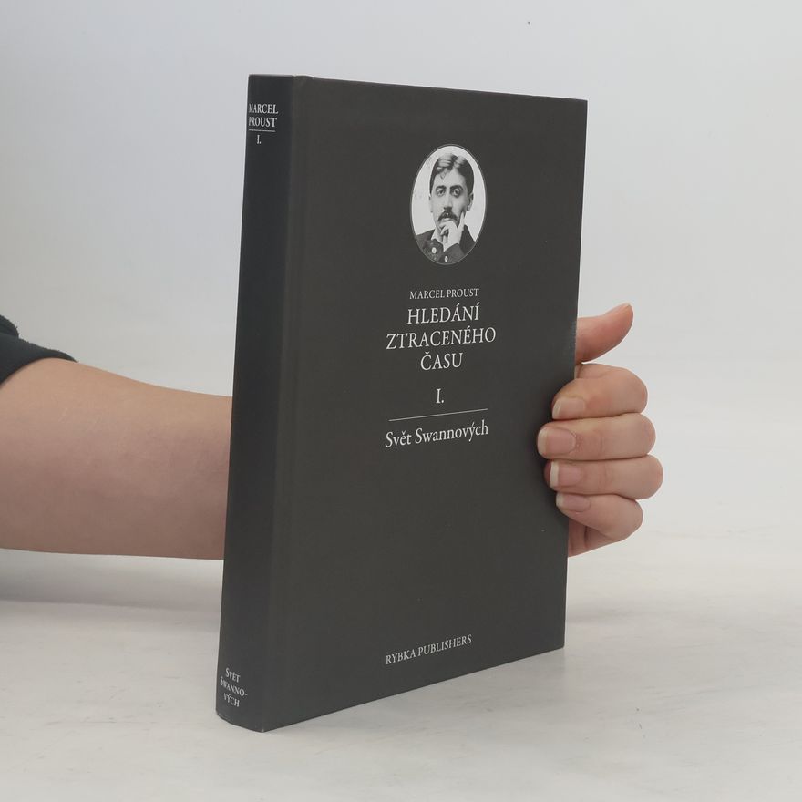 Marcel Proust Hledání ztraceného času I. - Svět Swannových