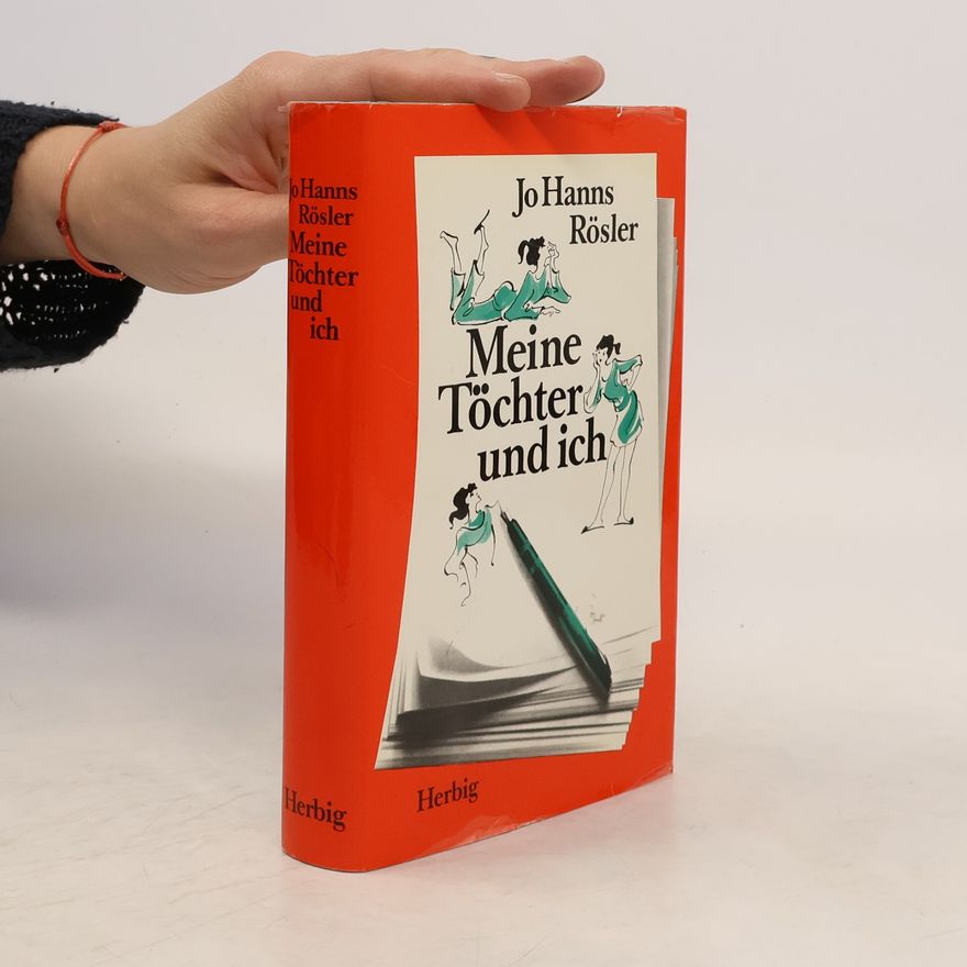 Jo Hanns Rösler Meine Töchter und ich