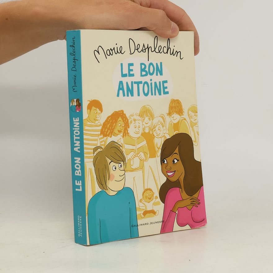 Marie Desplechin Le bon Antoine