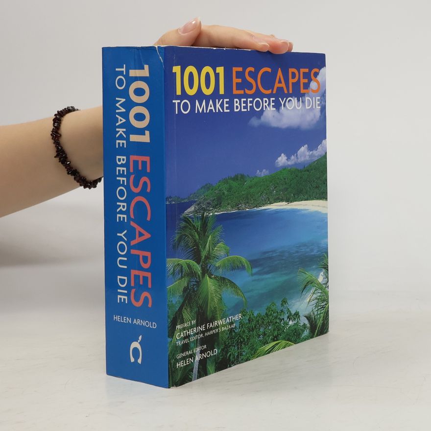 Helen Arnold 1001 Escapes to Make Before You Die