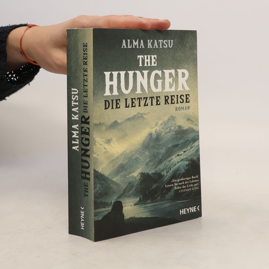 Alma Katsu The hunger - die letzte Reise
