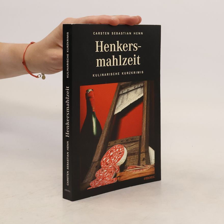 Carsten Sebastian Henn Henkersmahlzeit