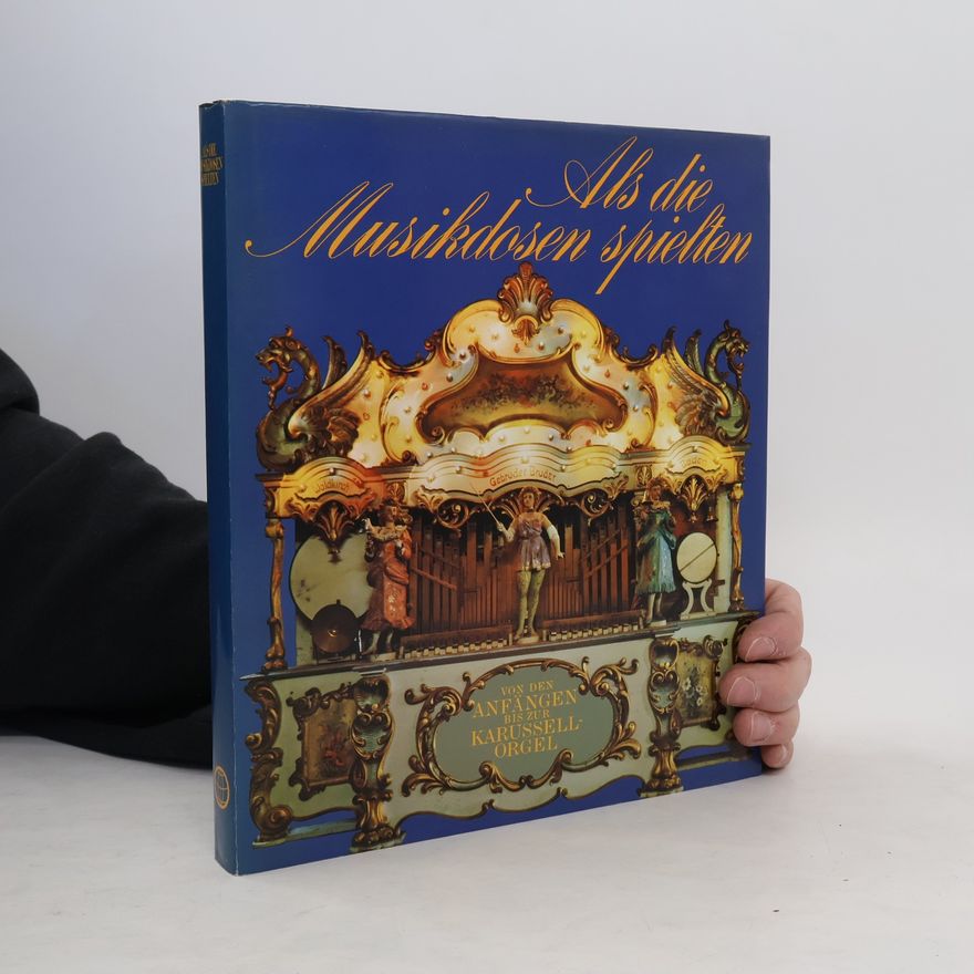 Fernand Rausser Als die Musikdosen spielten