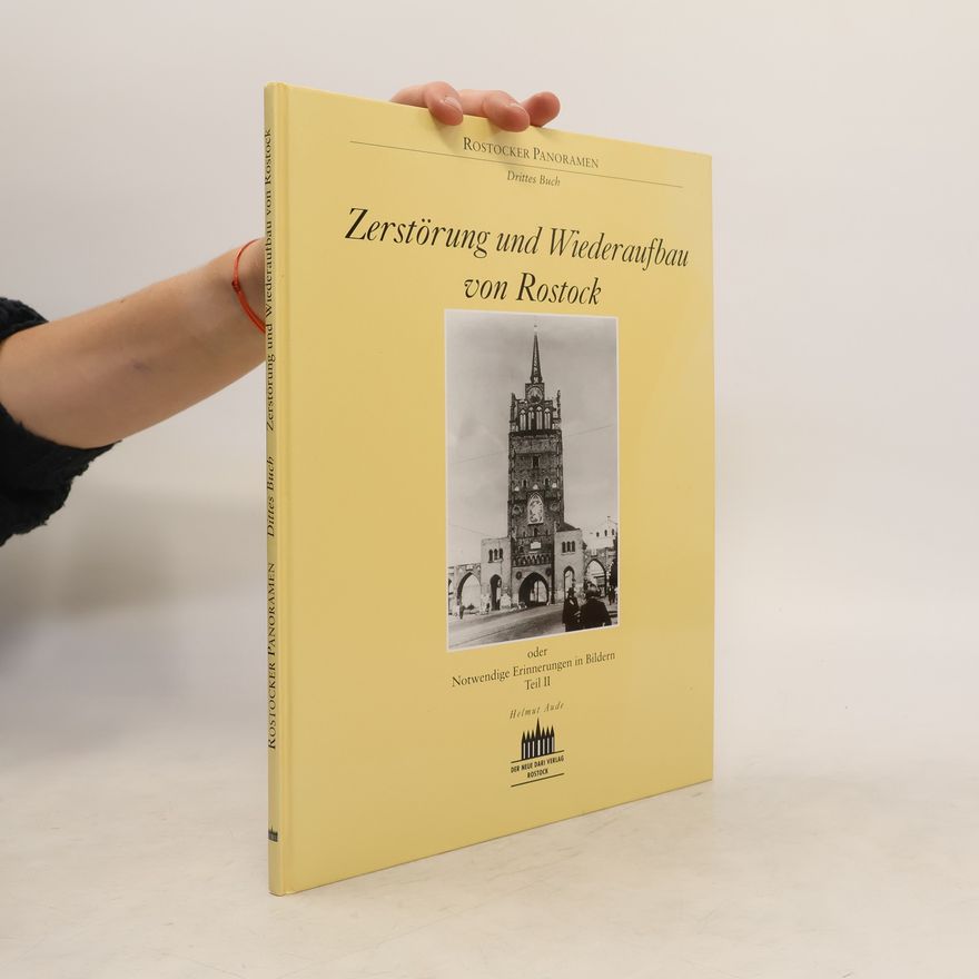 Helmut Aude Zerstörung und Wiederaufbau von Rostock