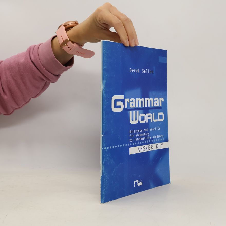Derek Sellen Grammar world : reference and practice for elementary to intermediate students : answer key