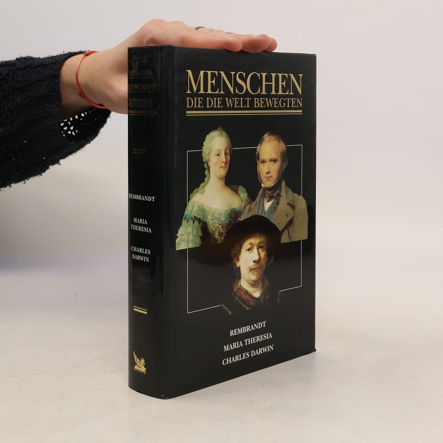 Hendrik Willem van Loon Menschen. Die die Welt Bewegten. Rembrandt. Maria Theresia. Charles Darwin