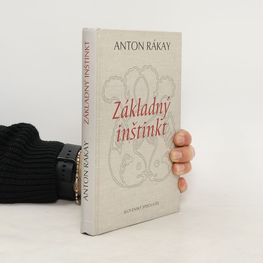 Anton Rákay Základný inštinkt