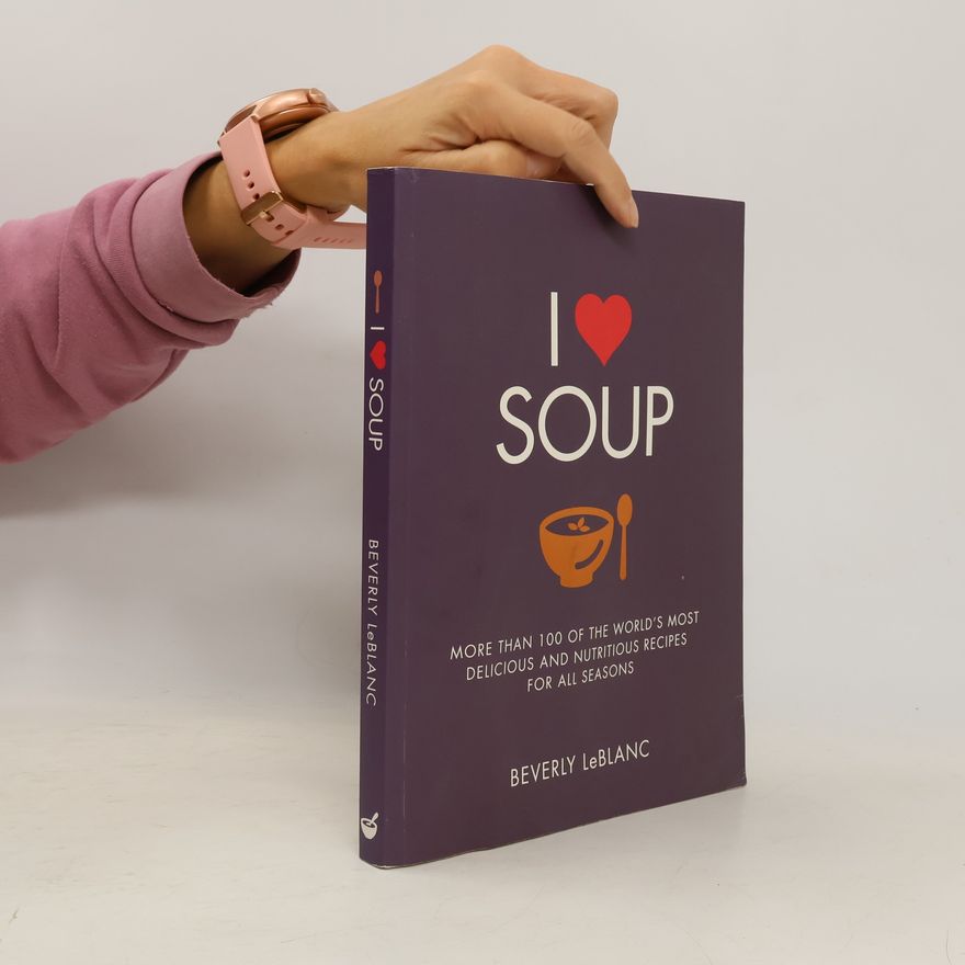 Beverly Le Blanc I Love Soup