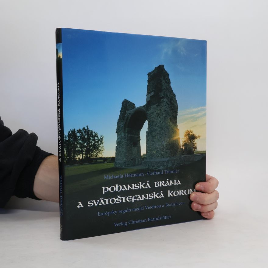 Gerhard Trumler Pohanská brána a Svätoštefanská koruna
