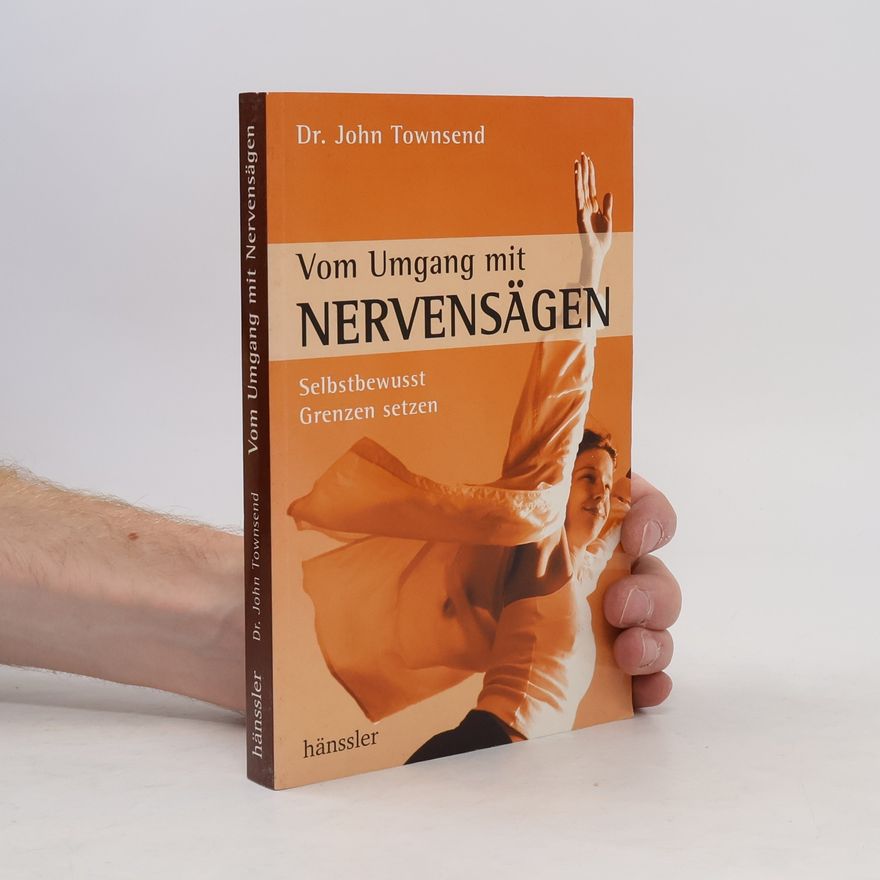 John Townsend Vom Umgang mit Nervensägen