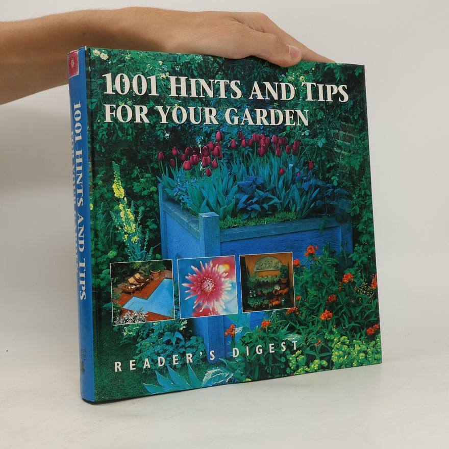 Reader's Digest Association 1001 Hints and Tips for Your Garden