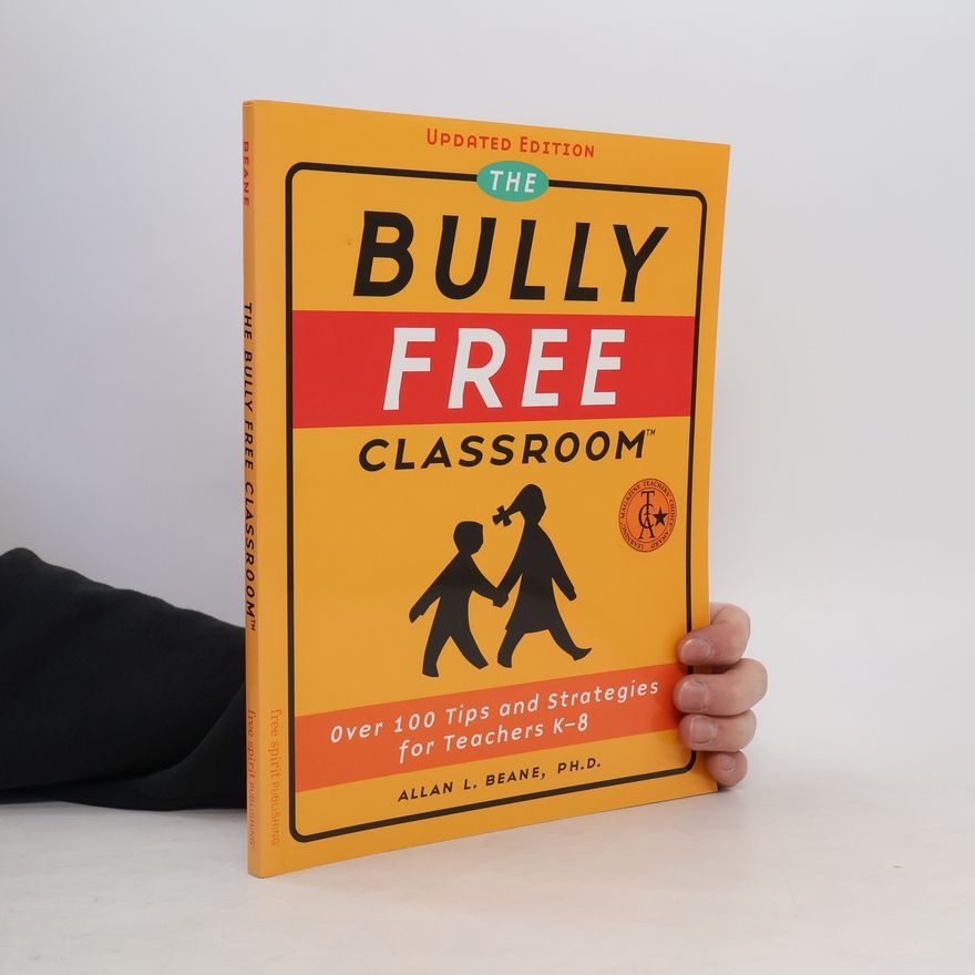 Allan L. Beane The Bully Free Classroom