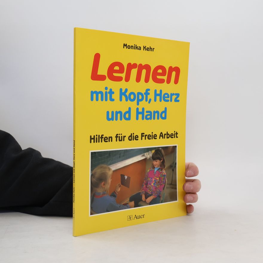 Monika Kehr Lernen mit Kopf, Herz und Hand