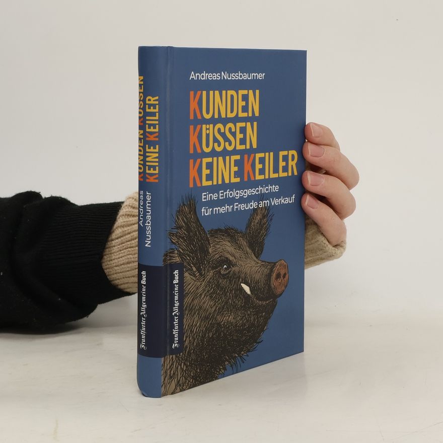Andreas Nussbaumer Kunden küssen keine Keiler