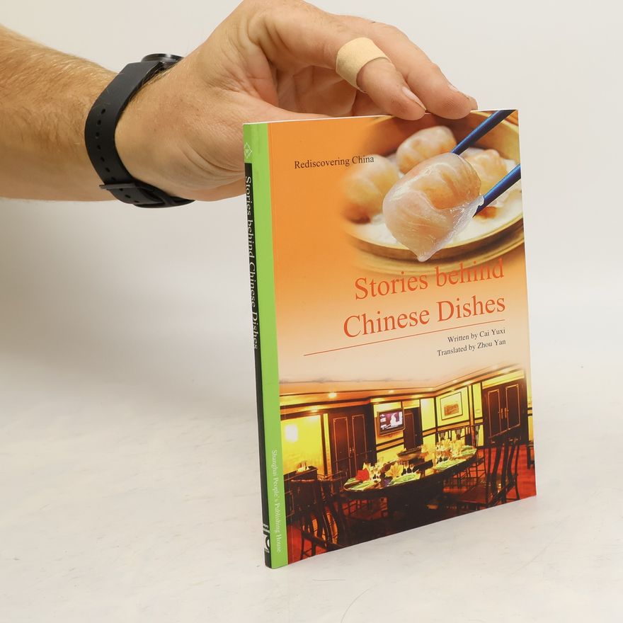 Cai Yuxi Stories Behind Chinese Dishes
