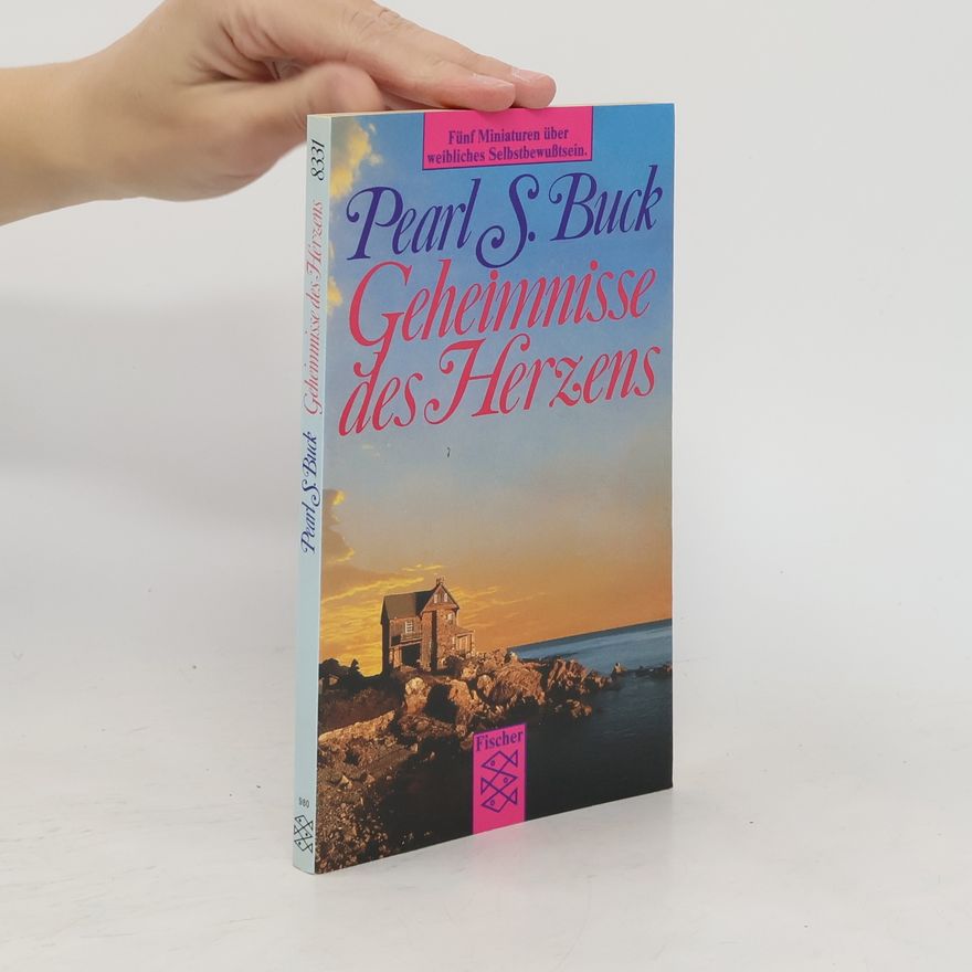 Pearl S. Buck Geheimnisse des Herzens. Erzählungen