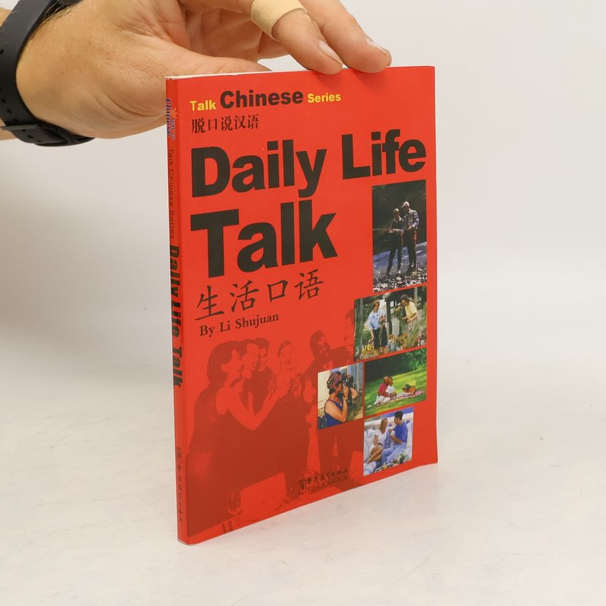 Shujuan Li 生活口语. Shēnghuó kǒuyǔ. Talk Chinese Series. Daily Life Talk