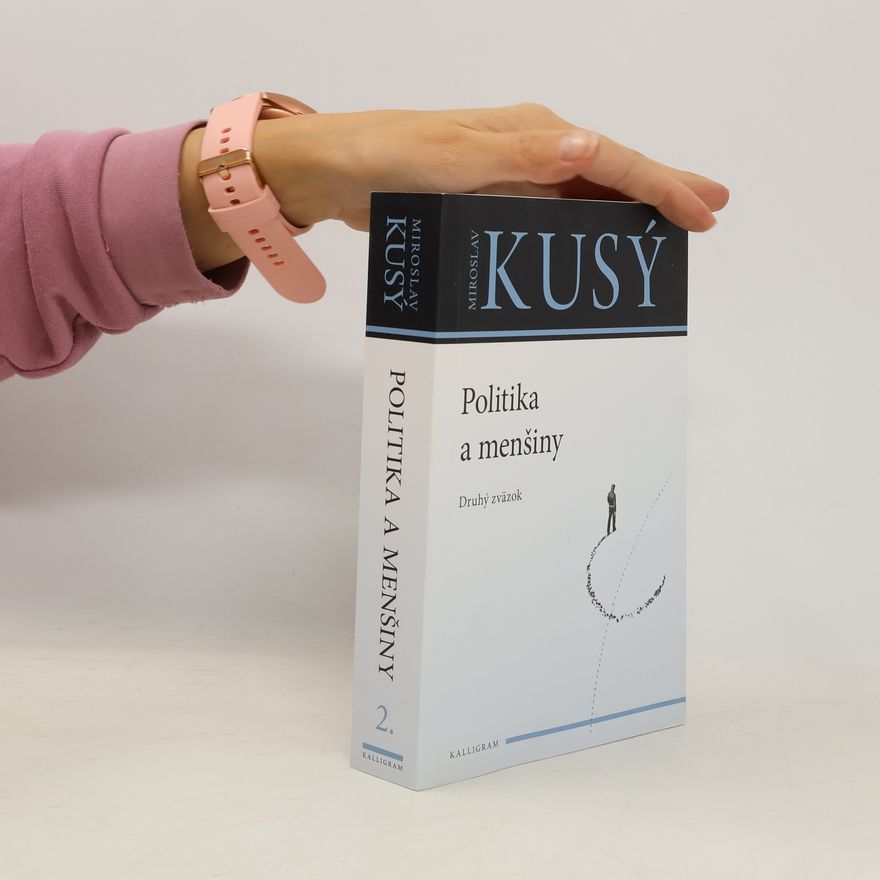 Miroslav Kusý Politika a menšiny. Druhý zväzok