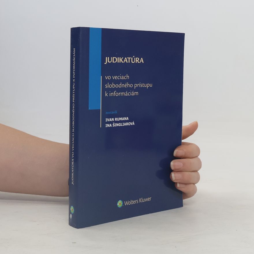 Ina Šingliarová Judikatúra vo viecach slobodného prístupu k informáciám