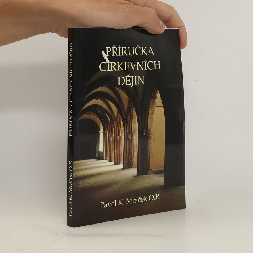Karel Pavel Mráček Příručka církevních dějin