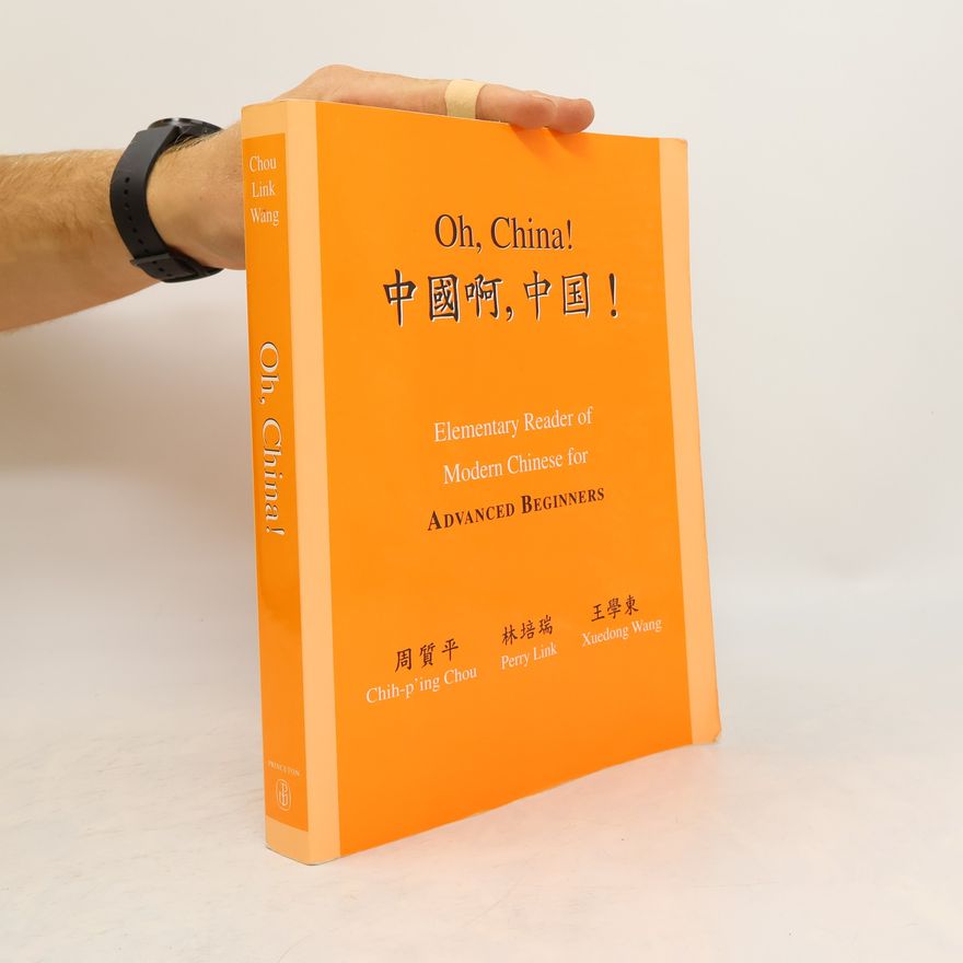 Chih-p'ing Chou Oh, China! Elementary Reader of Modern Chinese for Advanced Beginners