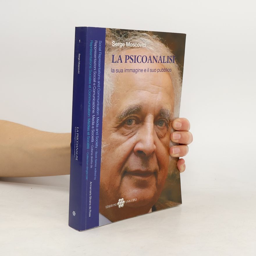 Annamaria Silvana De Rosa Rappresentazioni sociali e comunicazione: Media e società - 1: La psicoanalisi, la sua immagine e il suo pubblico