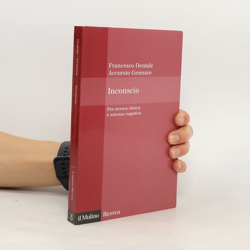 Accursio Gennaro Inconscio. Fra ricerca clinica e scienza cognitiva