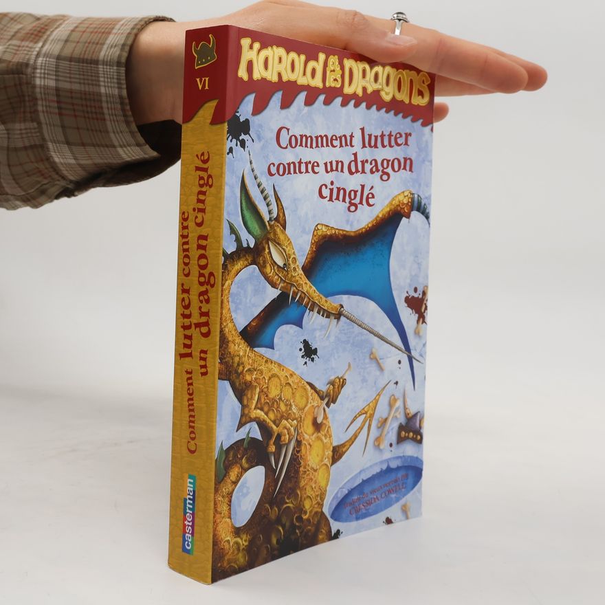 Cressida Cowell Comment lutter contre un dragon cinglé
