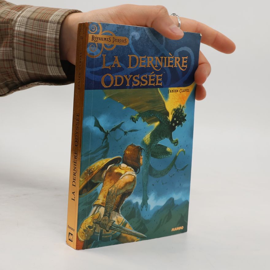 Fabien Clavel Royaumes Perdus - 1: La dernière odyssée