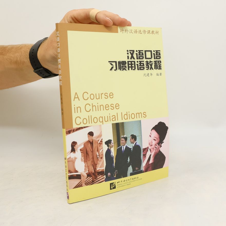 Kolektiv autorů A Course in Chinese Colloquial Idioms
