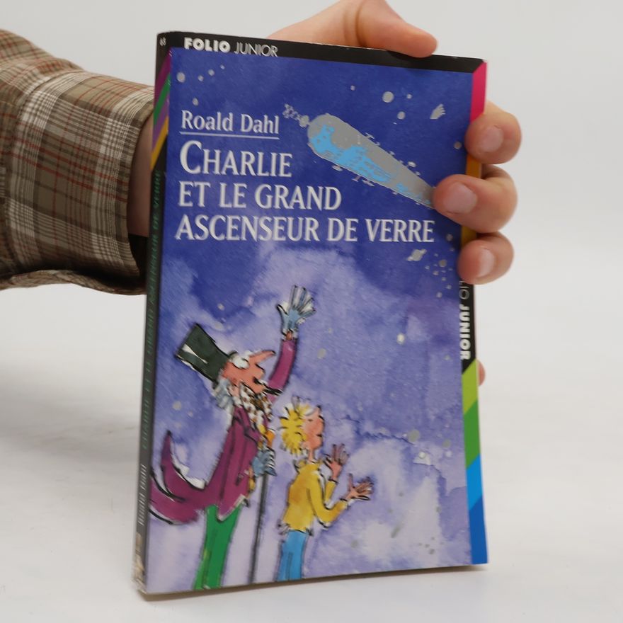 Roald Dahl Charlie et le grand ascenseur de verre