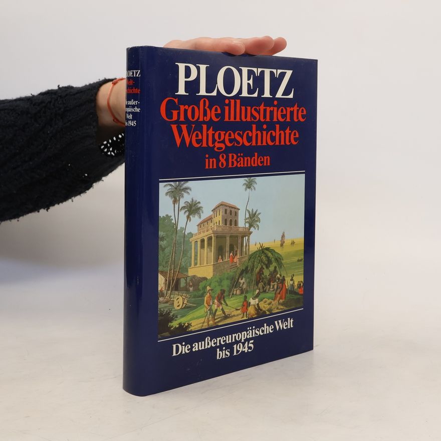 Autorenkollektiv Grosse illustrierte weltgeschichte in 8 Bänden Die Aussereuropäische Welt bis 1945