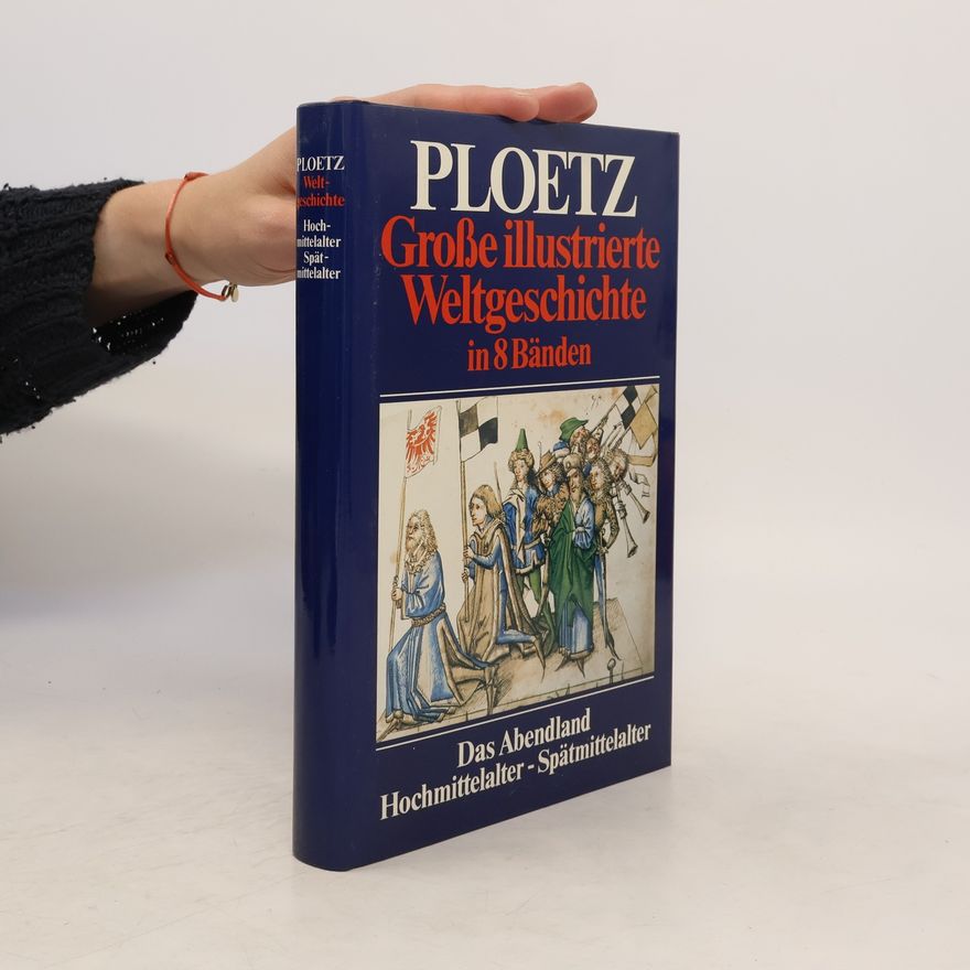 Various authors Große illustrierte Weltgeschichte in 8 Bänden. Das Abendland Hochmittelalter-Spätmittelalter