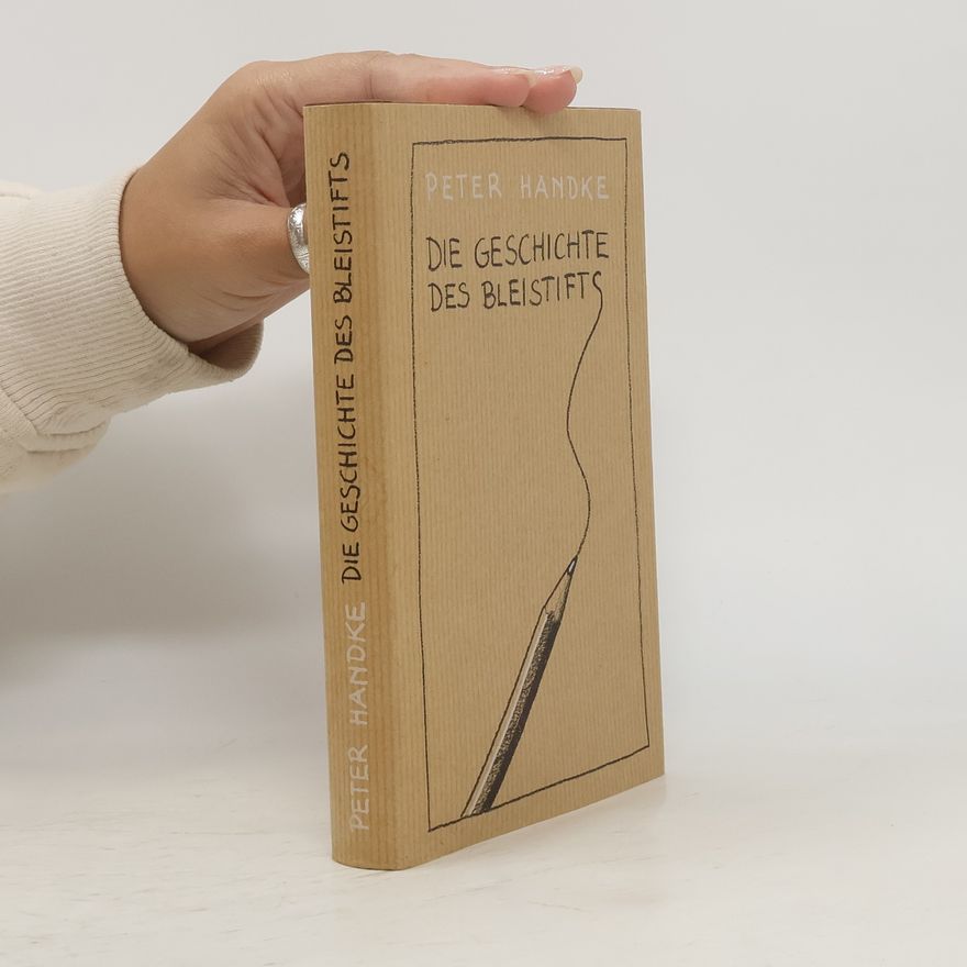 Peter Handke Die Geschichte des Bleibstifts