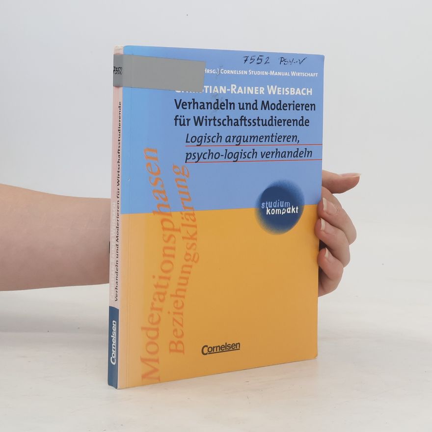 Christian-Rainer Weisbach Verhandeln und Moderieren für Wirtschaftsstudierende