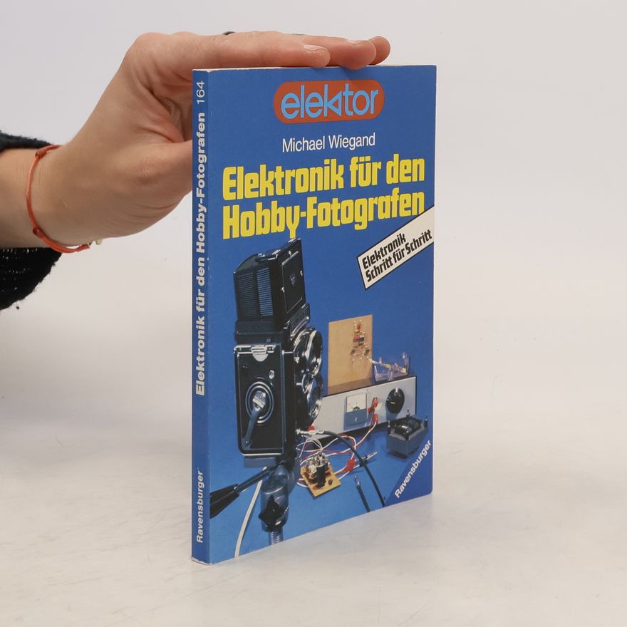 Michael Wiegand Elektronik für den Hobby-Fotografen
