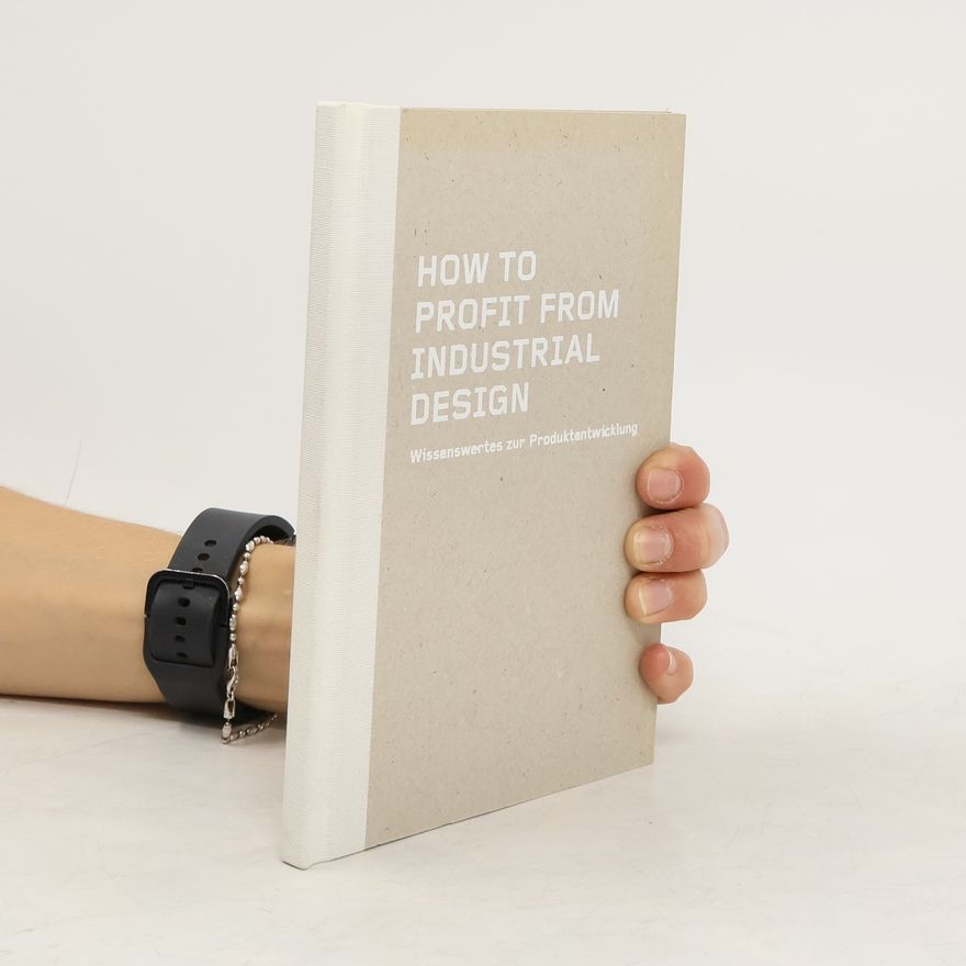 Kolektiv autorů How To Profit From Industrial Design