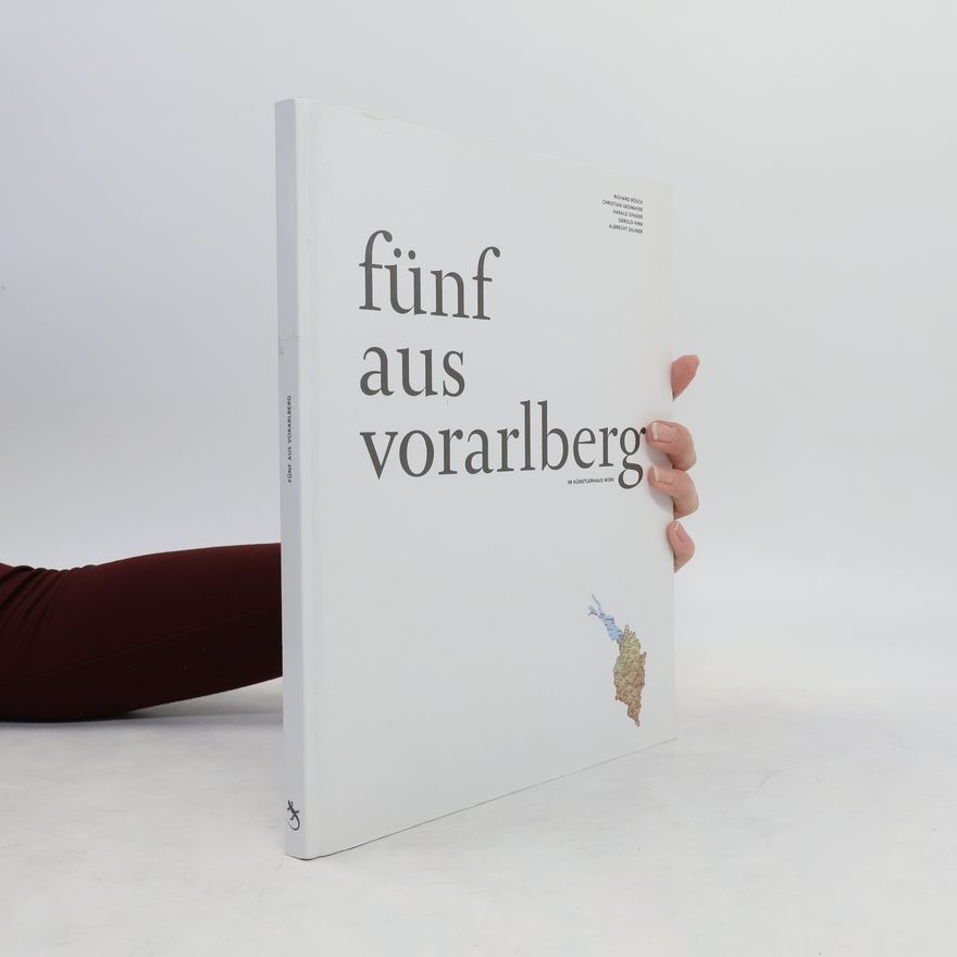 Richard Bösch Fünf aus Vorarlberg