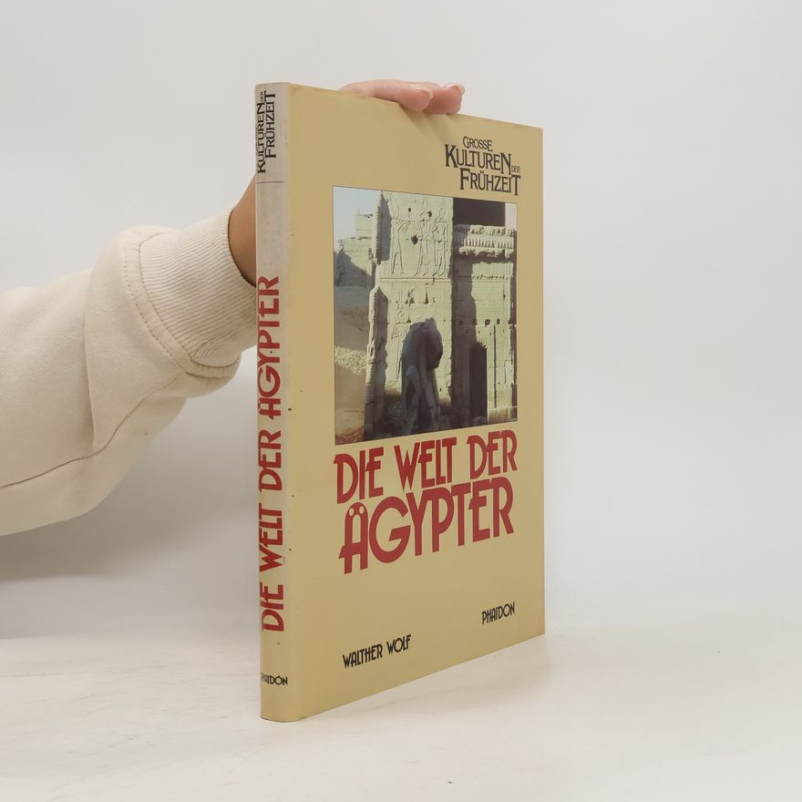 Walther Wolf Die Welt der Ägypter