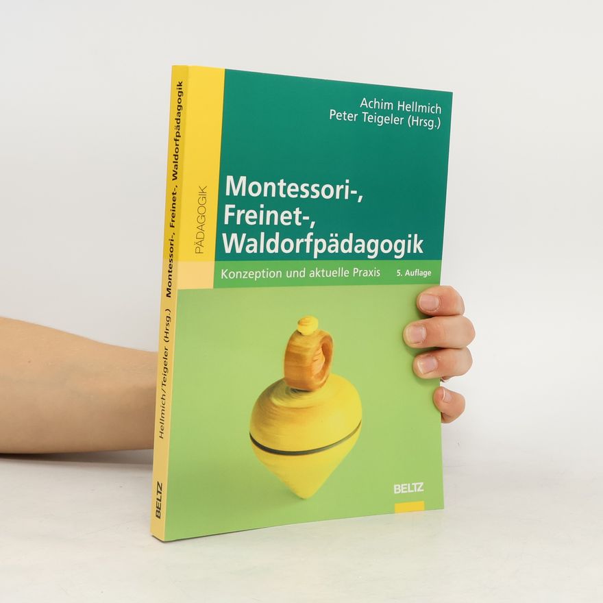 Achim Hellmich Montessori-, Freinet-, Waldorfpädagogik