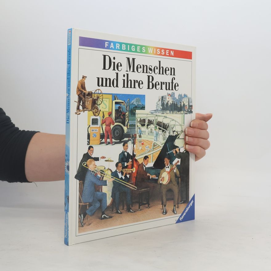 Irène Kuhn Die Menschen und ihre Berufe