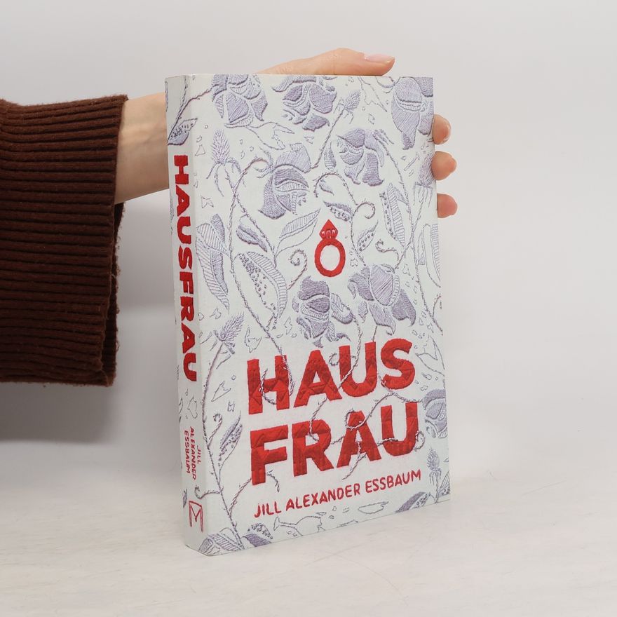 Jill Alexander Essbaum Hausfrau
