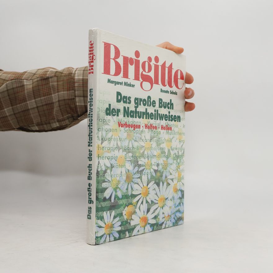 Renate Scholz Brigitte. Das große Buch der Naturheilweisen.