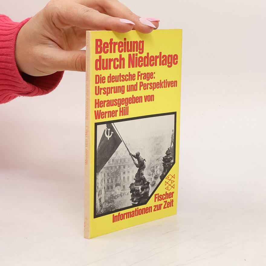 Werner Hill Befreiung durch Niederlage