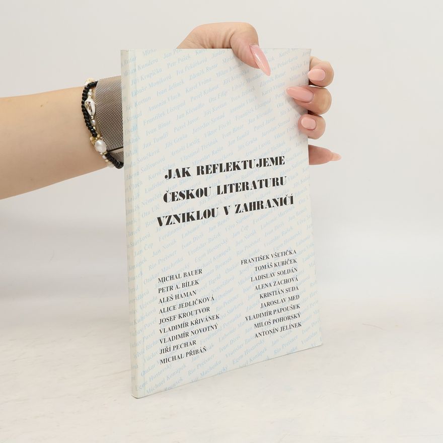 Kolektiv autorů Jak reflektujeme českou literaturu vzniklou v zahraničí