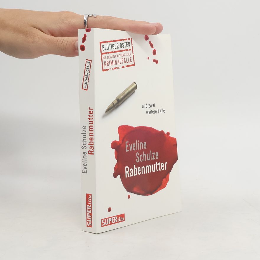 Eveline Schulze Rabenmutter und zwei weitere Fälle