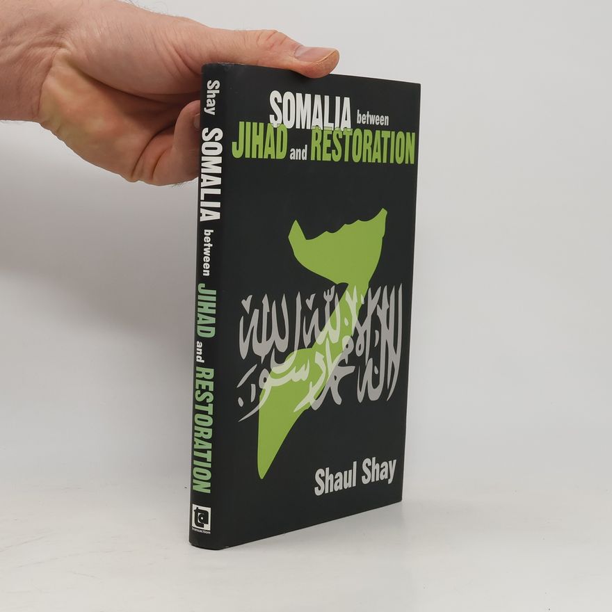 Shaul Shay Somalia Between Jihad and Restoration