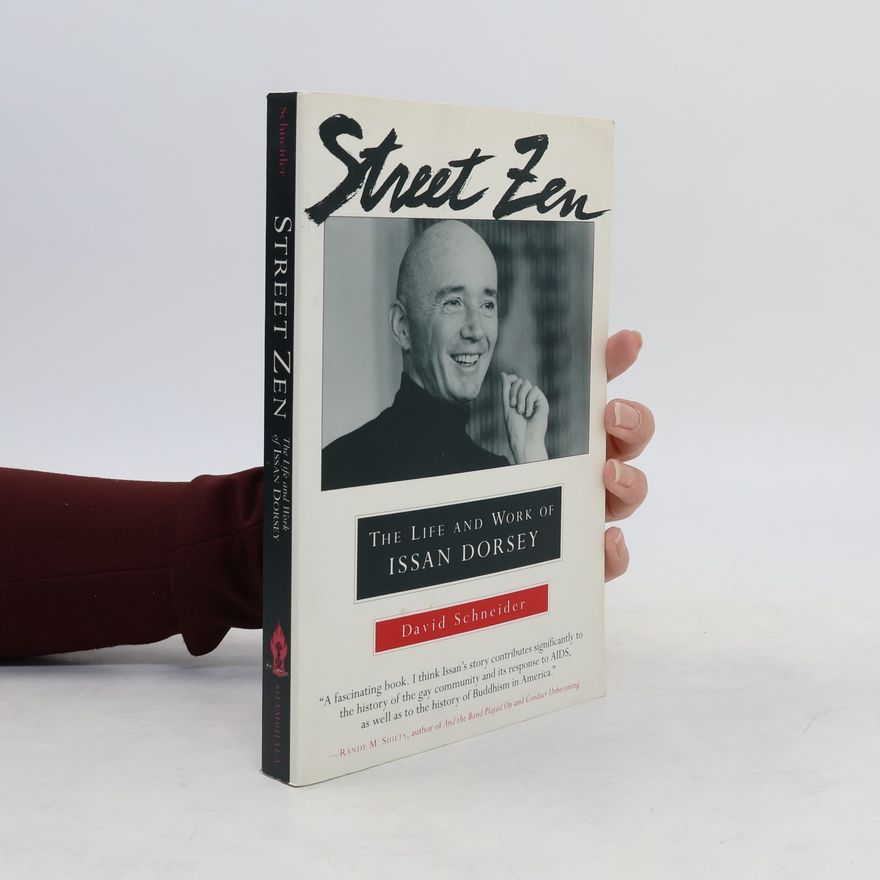 David Schneider-Addae-Mensah Street Zen. The life and work of Issan Dorsey