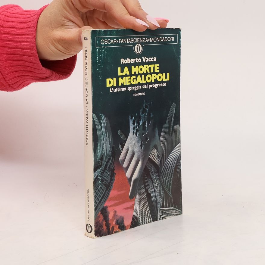 Roberto Vacca La Morte di Megalopoli