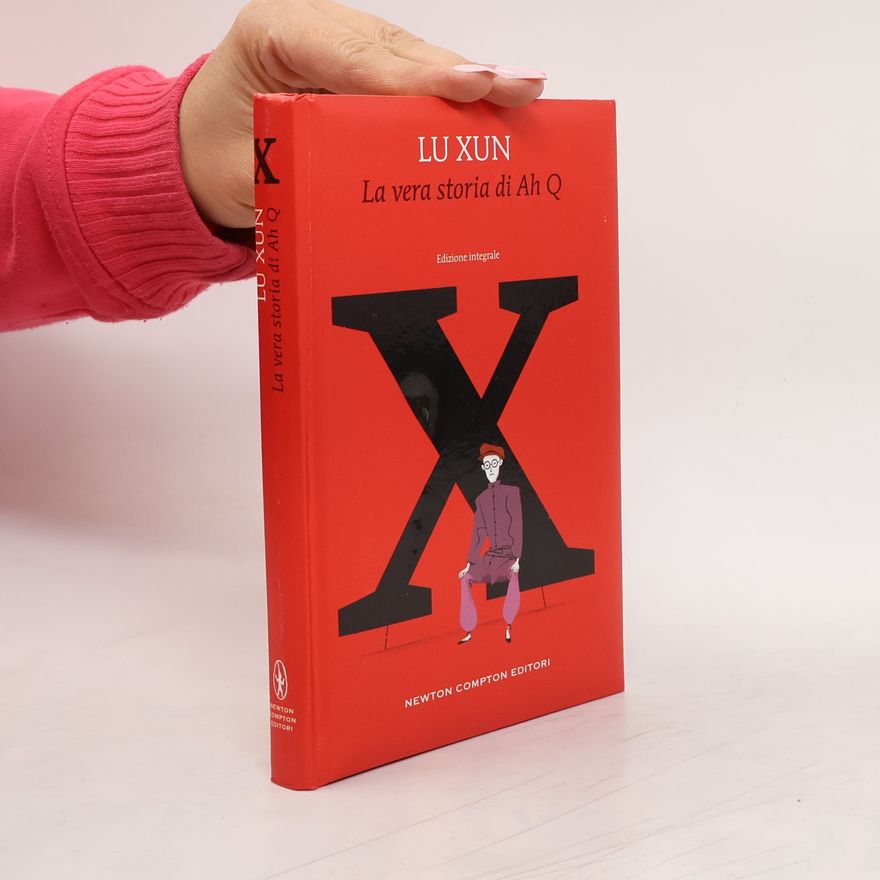 Lu Sün La vera storia di Ah Q: Edizione integrale